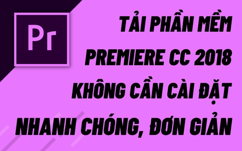 Tải phần mềm Premiere Pro CC 2018