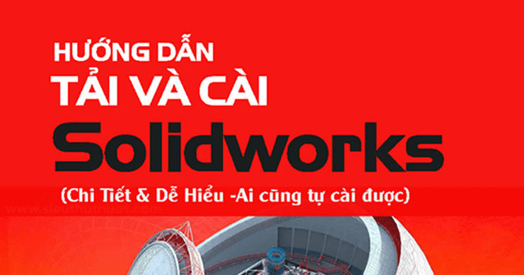 Tải SolidWorks 2021 Full Crack Miễn Phí Mới Nhất 2024 + Hướng Dẫn Cài Đặt A-Z 2 Download SolidWorks 2021 Full