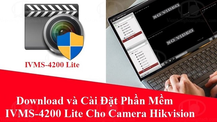Tải IVMS 4200 Lite PC máy tính Full Crack Miễn Phí Mới Nhất 2025 + Hướng Dẫn Cài Đặt A-Z