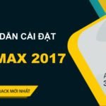 Tải Autodesk 3ds Max 2017 Full Crack Miễn Phí Mới Nhất 2025 + Hướng Dẫn Cài Đặt A-Z