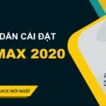 Tải Autodesk 3ds Max 2020 Full Crack Miễn Phí Mới Nhất 2025 + Hướng Dẫn Cài Đặt A-Z