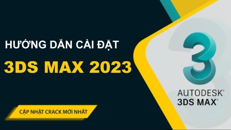 KIẾN THỨC CÔNG NGHỆ 825 Tải Autodesk 3ds Max 2023 Full Crack Miễn Phí Mới Nhất 2025 + Hướng Dẫn Cài Đặt A-Z