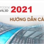 Tải Autodesk Civil 3D 2021 Full Crack Miễn Phí Mới Nhất 2025 + Hướng Dẫn Cài Đặt A-Z
