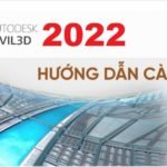 Tải Autodesk Civil 3D 2022 Full Crack Miễn Phí Mới Nhất 2025 + Hướng Dẫn Cài Đặt A-Z
