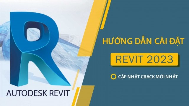 Tải Autodesk Revit 2023 Full Crack Miễn Phí Mới Nhất 2025 + Hướng Dẫn Cài Đặt A-Z